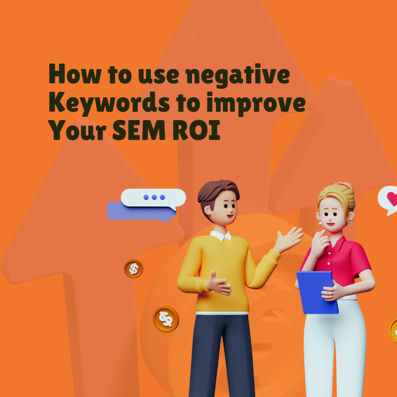 Use of Negative Keywords to Improve Your SEM ROI